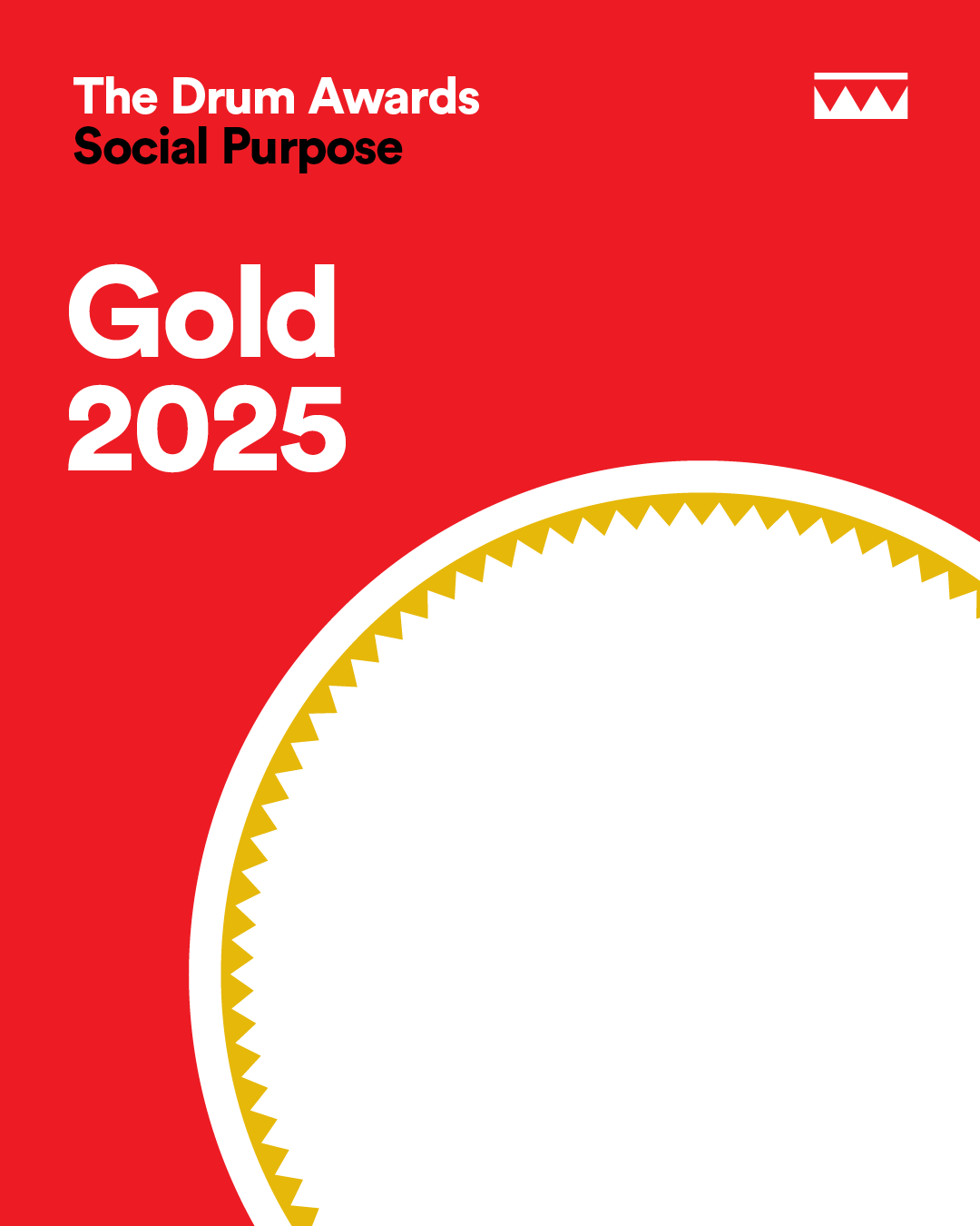 Gold at The Drum Awards 2025